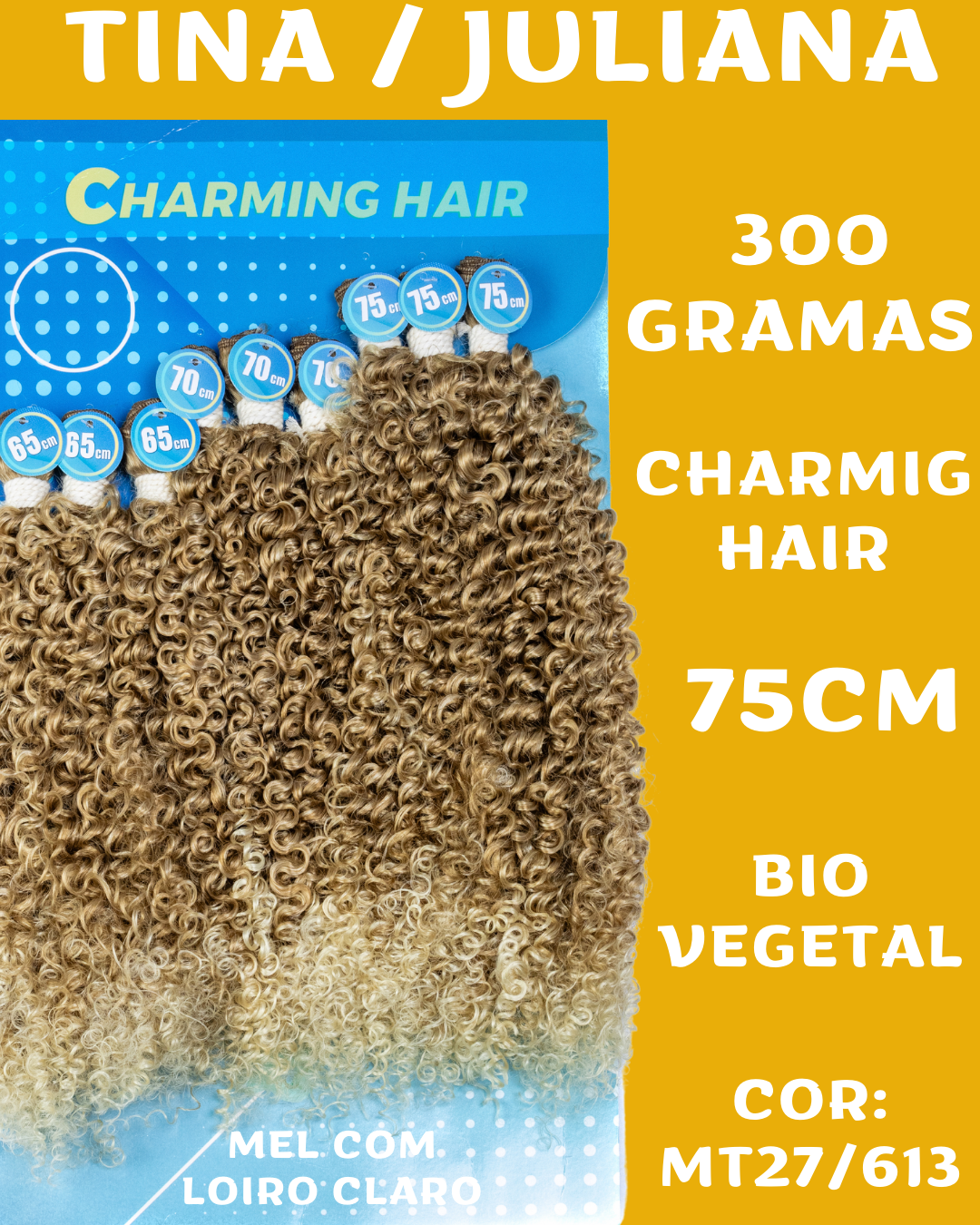 Tina/Juliana 75cm - Charming Hair - 300 gramas - Bio Vegetal